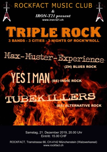 Poster von der Veranstaltung Rockfact Music Club & Iron-T21 pres.: Triple Rock mit Max-Muster-Experience, Yes I Man, Tubekillers @ Rockfact Music Club, Münchenstein